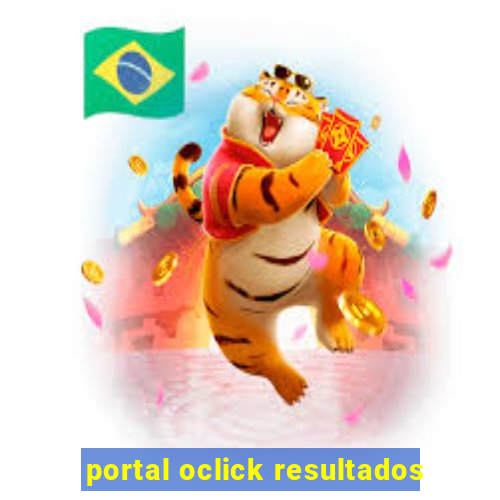 portal oclick resultados